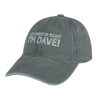 Конечно, я прав, я Дейв, Забавное персонализированное имя, ковбойская шляпа, шляпа для гольфа, одежда для гольфа, аниме-шляпа, кепка дальнобойщика для девочек, мужская Изображение